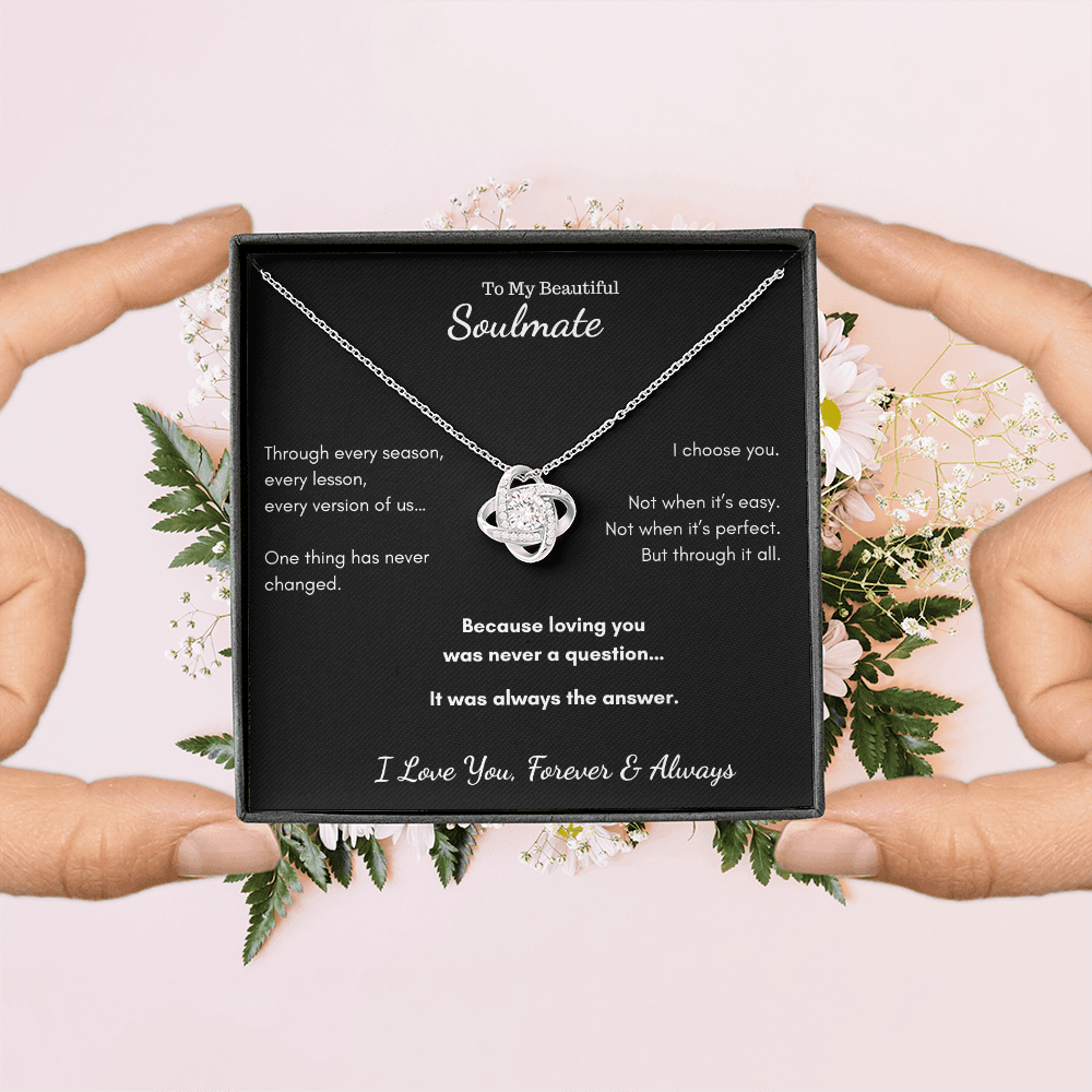 To My Beautiful Soulmate - I Choose You Love Knot Necklace