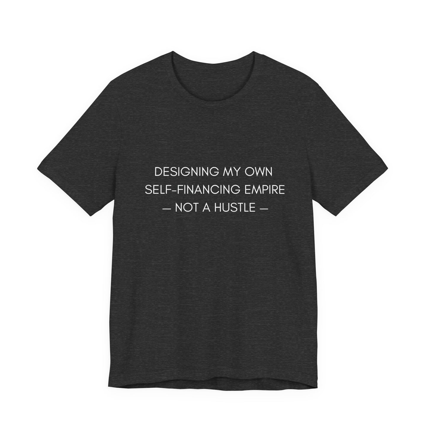 Minimal Tee – “Self-Funded Empire” Statement Shirt