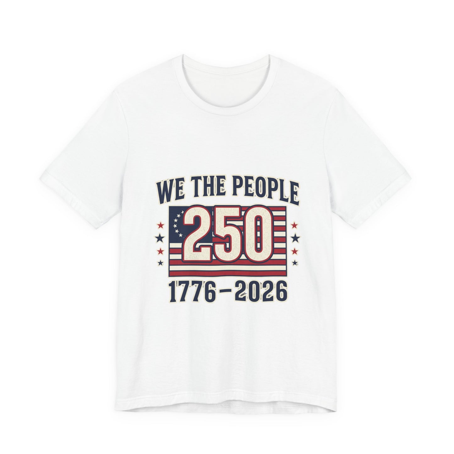 We The People 250 Shirt (1776–2026) — America’s 250th Anniversary Tee
