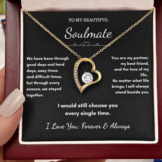 To My Soulmate – I Would Still Choose You Every Single Time Necklace
