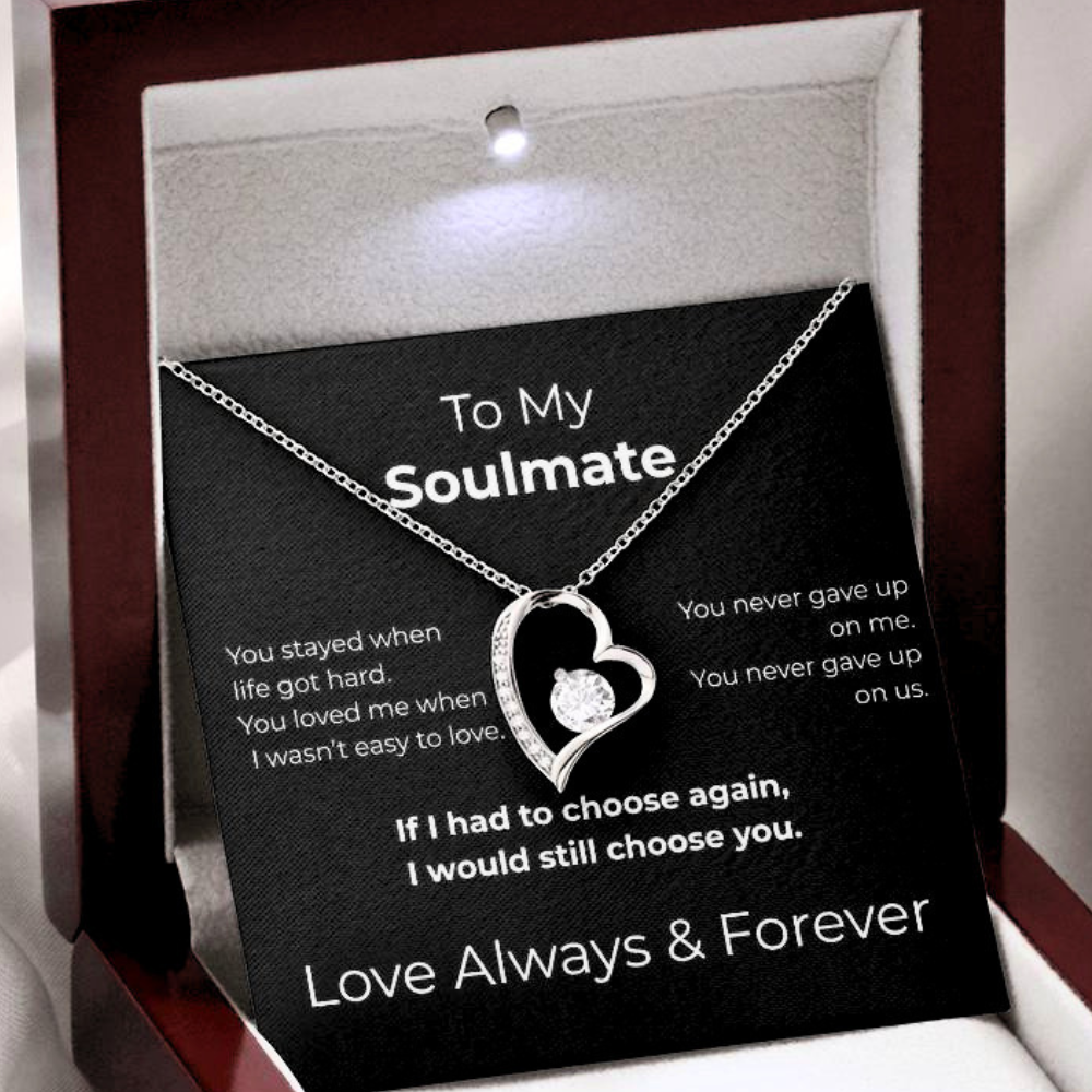 To My Soulmate – I Would Still Choose You Necklace