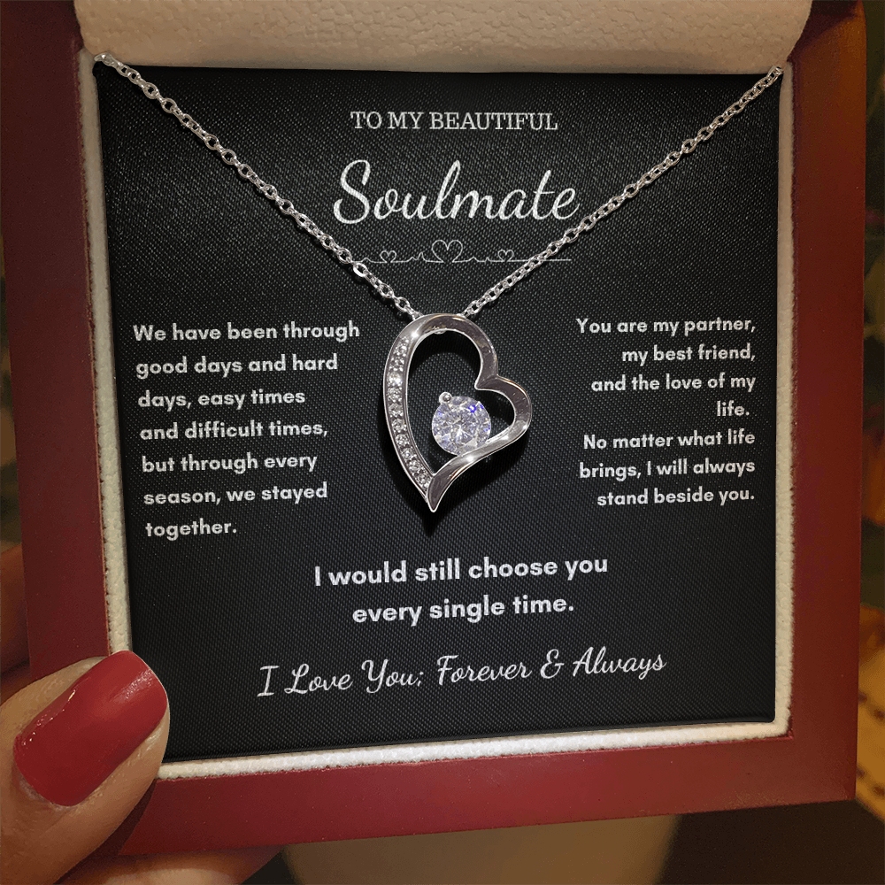 To My Soulmate – I Would Still Choose You Every Single Time Necklace