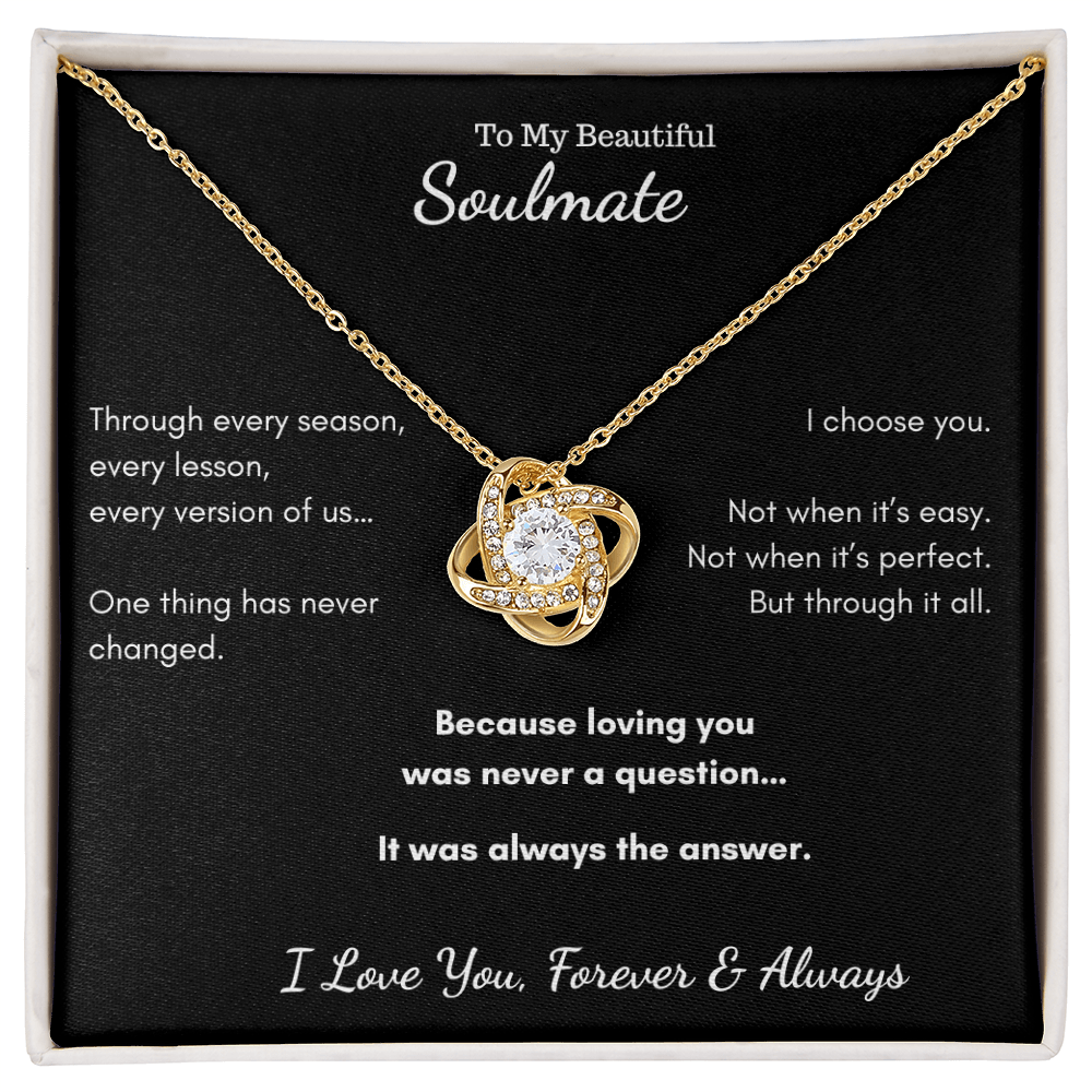 To My Beautiful Soulmate - I Choose You Love Knot Necklace