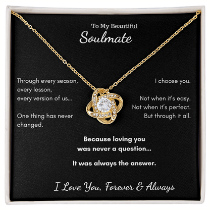 To My Beautiful Soulmate - I Choose You Love Knot Necklace