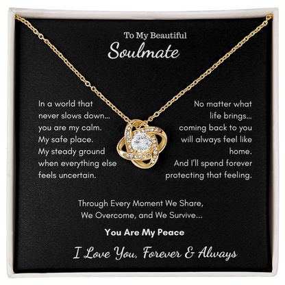 To My Beautiful Soulmate — You Are My Peace | Love Knot Necklace