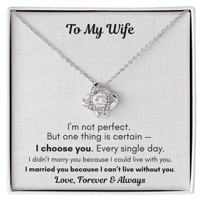 To My Wife Necklace – I Choose You Forever Gift