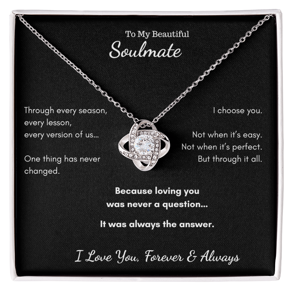 To My Beautiful Soulmate - I Choose You Love Knot Necklace
