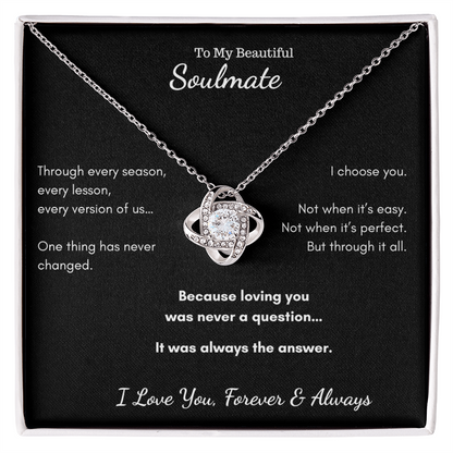 To My Beautiful Soulmate - I Choose You Love Knot Necklace
