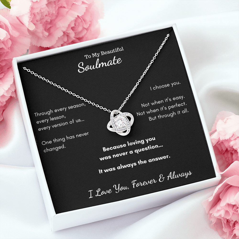 To My Beautiful Soulmate - I Choose You Love Knot Necklace