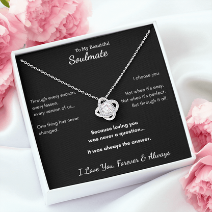 To My Beautiful Soulmate - I Choose You Love Knot Necklace