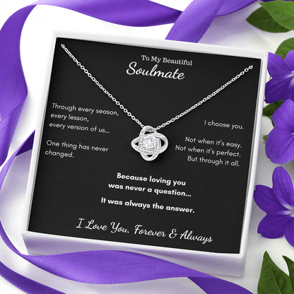 To My Beautiful Soulmate - I Choose You Love Knot Necklace