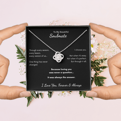 To My Beautiful Soulmate - I Choose You Love Knot Necklace