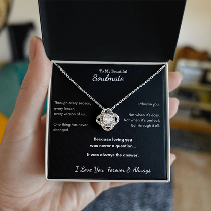 To My Beautiful Soulmate - I Choose You Love Knot Necklace