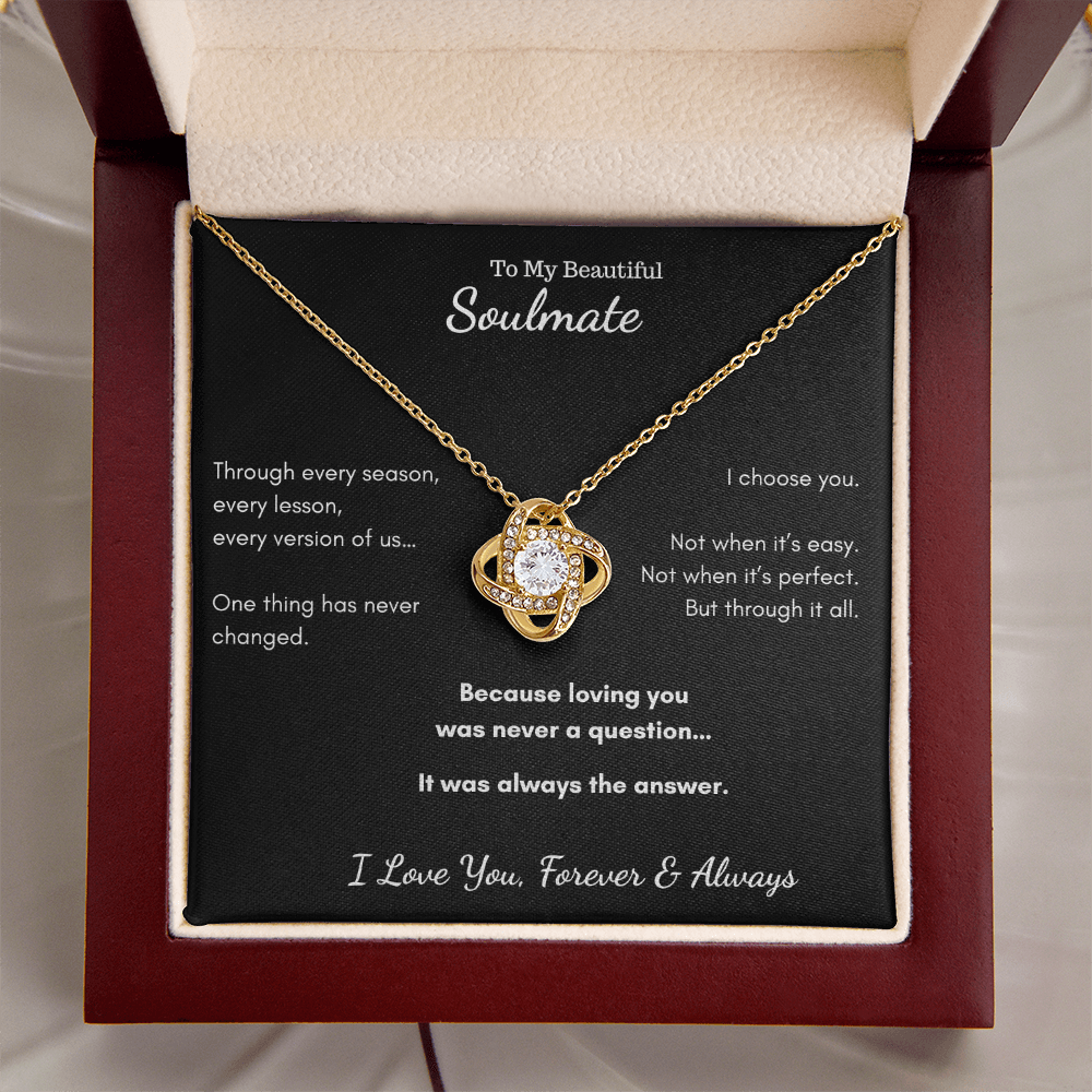 To My Beautiful Soulmate - I Choose You Love Knot Necklace
