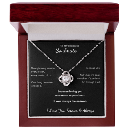 To My Beautiful Soulmate - I Choose You Love Knot Necklace