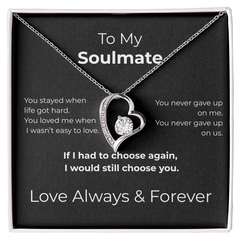 To My Soulmate – I Would Still Choose You Necklace
