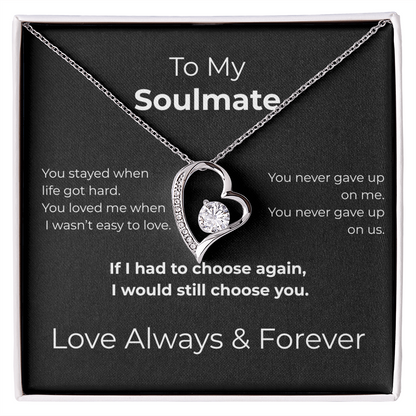 To My Soulmate – I Would Still Choose You Necklace
