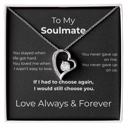 To My Soulmate – I Would Still Choose You Necklace
