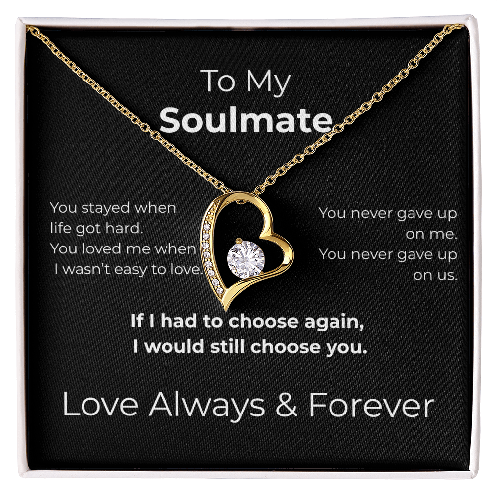 To My Soulmate – I Would Still Choose You Necklace